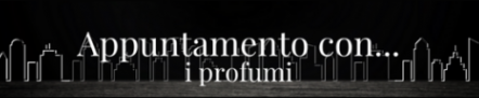 Appuntamento con... i profumi