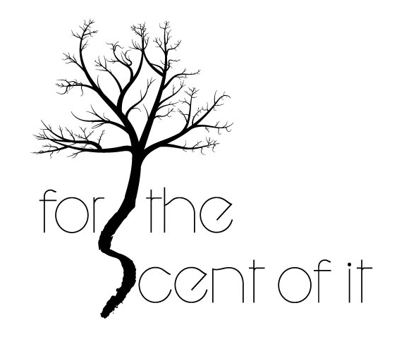For the Scent of It