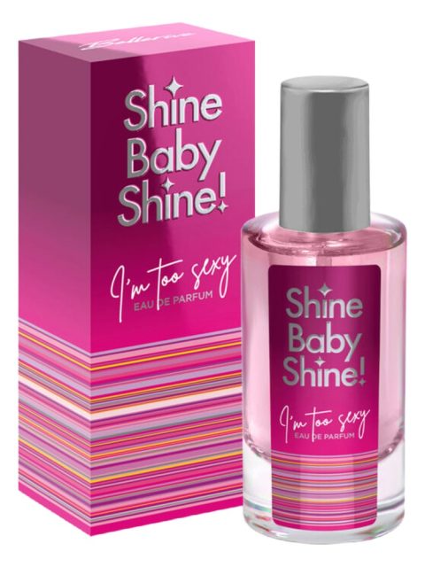 Shine Baby Shine I'm too Sexy