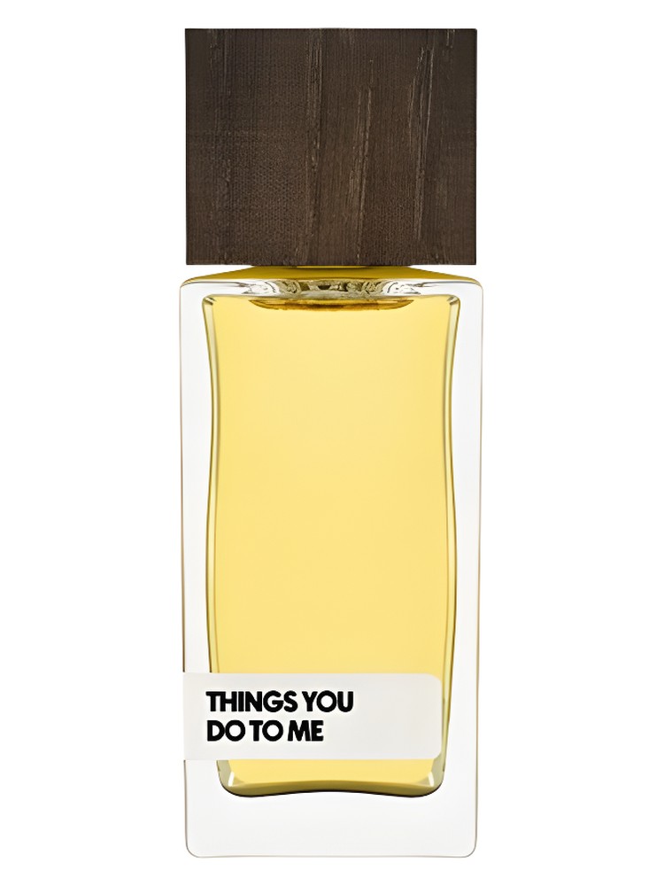 Things You Do To Me